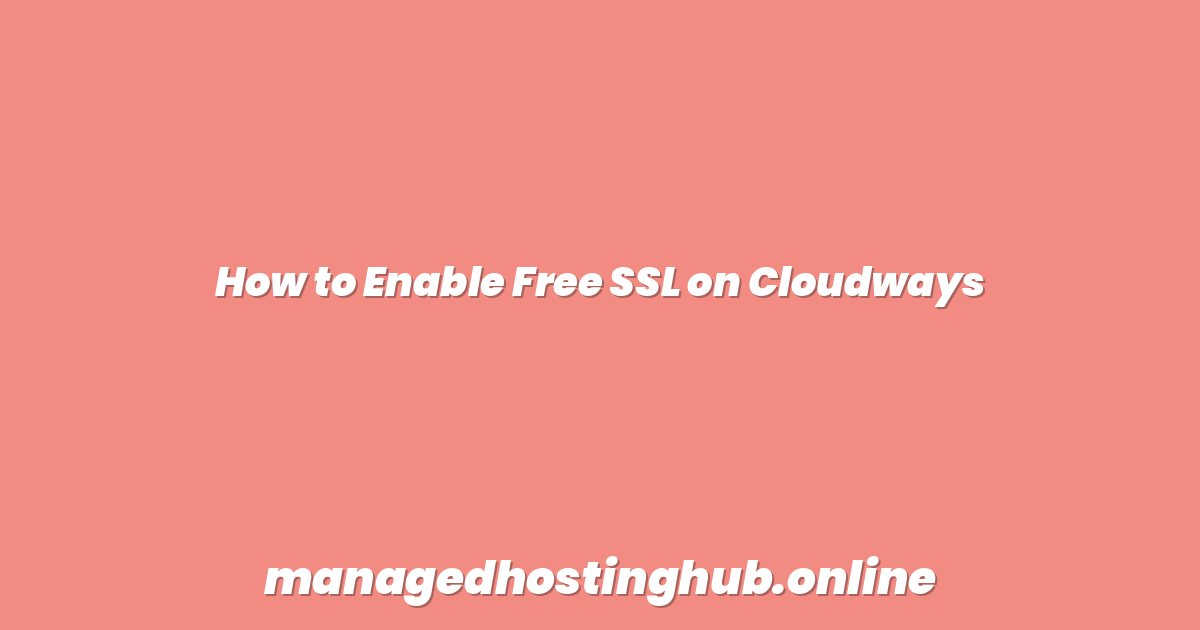 How to Enable Free SSL on Cloudways
