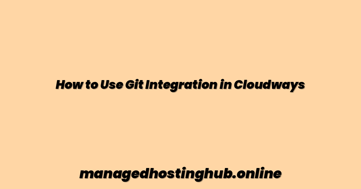How to Use Git Integration in Cloudways